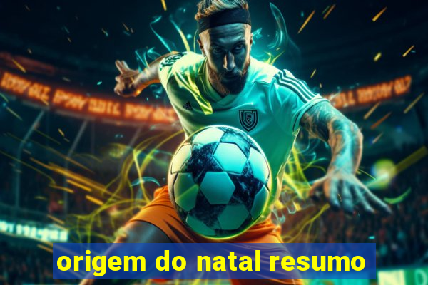 origem do natal resumo